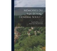Nicolas-Jean Dieu De Soult Napoléon He Mémoires Du Maréchal-Général (Tascabile)