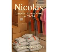 NICOLAS - L’ASCESA DI UN VENDITORE SU TIKTOK