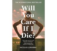 Nicolas Lunabba Will You Care If I Die? (Copertina rigida)