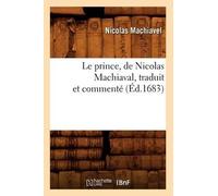 Nicolas Machiav Le Prince, de Nicolas Machiaval, Traduit Et Commenté (Tascabile)
