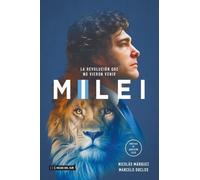 Nicolás Márquez Milei: La Revolución Que No Vieron Venir (Tascabile)