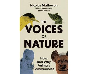 Nicolas Mathevon The Voices of Nature (Tascabile)