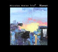 Nicolas Meier Trio+ - Kismet
