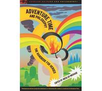 Nicolas Michaud Adventure Time and Philosophy (Tascabile)
