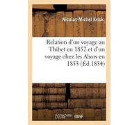 Nicolas-Michel Relation d'Un Voyage Au Thibet En 1852 Et d'Un Voyag (Tascabile)