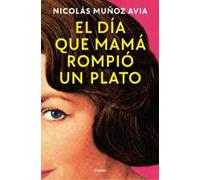 Nicolás Muñoz A El día que mamá rompió un plato / The Day Mom Broke (Tascabile)