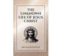 The Unknown Life of Jesus Christ: Easy to Read Layout
