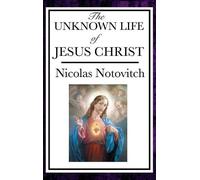 Nicolas Notovitch The Unknown Life of Jesus (Copertina rigida)