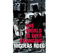 Nicolas Roeg The World is Ever Changing (Tascabile)