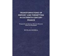 Nicolas Russell Transformations of Memory and Forgetting in Sixteent (Tascabile)