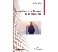 Nicolas Sajus La désilience ou l'envers de la résilience (Tascabile)