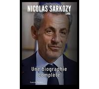 Nicolas Sarkozy Livre: Une biographie complète