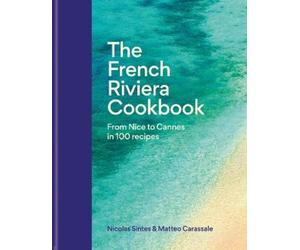 Nicolas Sintes The French Riviera Cookbook (Copertina rigida)