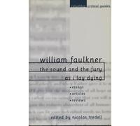 Nicolas Tredell William Faulkner: The Sound and the Fury and As I La (Tascabile)