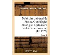 Nicolas Viton de Saint-Allai Nobiliaire Universel de France- Tome 1 (Tascabile)