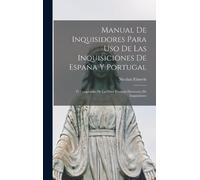 Nicolau Eimeric Manual De Inquisidores Para Uso De Las Inquis (Copertina rigida)
