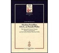 Nicolaus Scutellius O.S.A. as pseudo-pletho. The sixteenth century treatise «Pletho in Aristotelem» and the Scribe Michael Martinus Stella