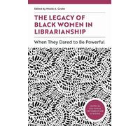 Nicole A. Cooke The Legacy of Black Women in Librarianship (Tascabile)