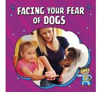 Nicole A. Mansfield Facing Your Fear of Dogs (Copertina rigida)