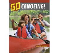 Nicole A Mansfield Go Canoeing (Copertina rigida) Wild Outdoors