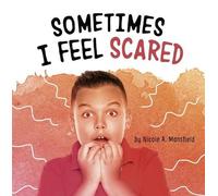Nicole A Mansfield Sometimes I Feel Scared (Copertina rigida) Name Your Emotions