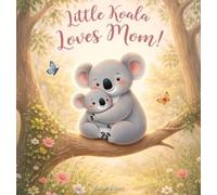 Nicole A Pigeon Little Koala Loves Mom (Copertina rigida) Little Duck Does