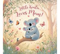 Nicole A Pigeon Little Koala Loves Mom (Tascabile) Little Duck Does