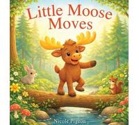 Nicole A Pigeon Little Moose Moves (Copertina rigida) Little Duck Does