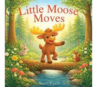 Nicole A Pigeon Little Moose Moves (Tascabile) Little Duck Does