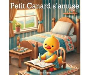 Nicole A Pigeon Petit Canard s'amuse (Copertina rigida) Petit Canard s'Amuse