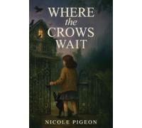Nicole A Pigeon Where the Crows Wait (Tascabile) Ledger Chronicles