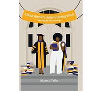 Nicole A Telfer A Black Woman's Guide to Earning a Ph.D. (Copertina rigida)