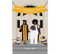 Nicole A Telfer A Black Woman's Guide to Earning a Ph.D. (Tascabile)