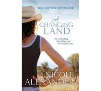 Nicole Alexander A Changing Land (Tascabile)