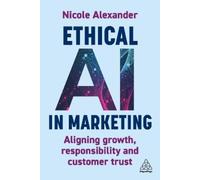 Nicole Alexander Ethical AI in Marketing (Tascabile)