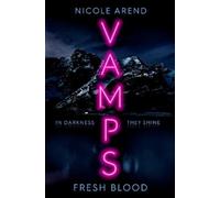 Nicole Arend Vamps: Fresh Blood (Tascabile)