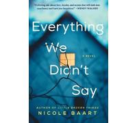 Nicole Baart Everything We Didn't Say (Tascabile)