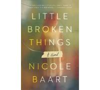 Nicole Baart Little Broken Things (Tascabile)