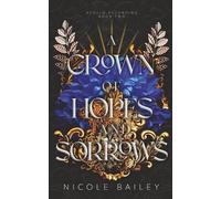 Nicole Bailey A Crown of Hopes and Sorrows (Tascabile) Apollo Ascending