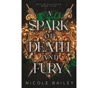 Nicole Bailey A Spark of Death and Fury (Tascabile) Apollo Ascending