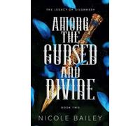 Nicole Bailey Among the Cursed and Divine (Tascabile)