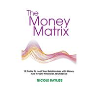 Nicole Bayliss The Money Matrix (Tascabile)
