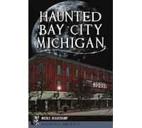 Nicole Beauchamp Haunted Bay City, Michigan (Tascabile)