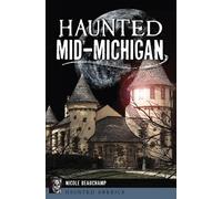 Nicole Beauchamp Haunted Mid-Michigan (Tascabile)