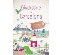 Nicole Biarnés Glücksorte in Barcelona: Fahr hin & werd glücklich - (Tascabile)