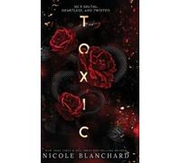 Nicole Blanchard Toxic (Copertina rigida)