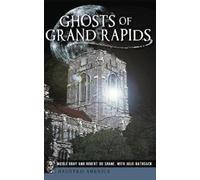Nicole Bray Robert Dushane Ghosts of Grand Rapids (Copertina rigida)
