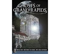 Nicole Bray Robert DuShane Ghosts of Grand Rapids (Tascabile) Haunted America