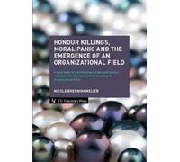 Nicole Brennink Honour Killings, Moral Panic and the Emergence of an (Tascabile)