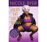 Nicole Byer #Veryfat #Verybrave (Tascabile)